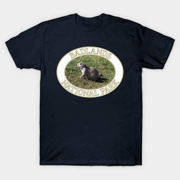 Prairie Dog at Badlands National Park in South Dakota T-Shirt by GentleSeas